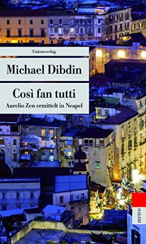 Così fan tutti: Aurelio Zen ermittelt in Neapel (Unionsverlag Taschenbücher) (metro) von Unionsverlag