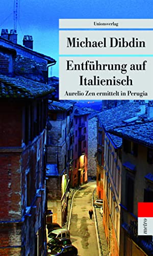 Entführung auf Italienisch: Aurelio Zen ermittelt in Perugia (metro) von Unionsverlag