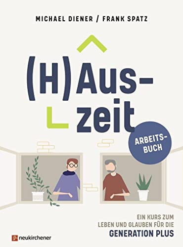 (H)Auszeit - Ein Kurs zum Leben und Glauben für die Generation PLUS: Arbeitsbuch