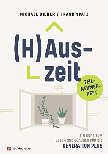 (H)Auszeit - Ein Kurs zum Leben und Glauben für die Generation PLUS: Teilnehmerheft von Neukirchener Verlag