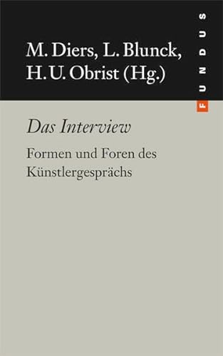 Das Interview. Formen und Foren des Künstlergesprächs. FUNDUS Band 206