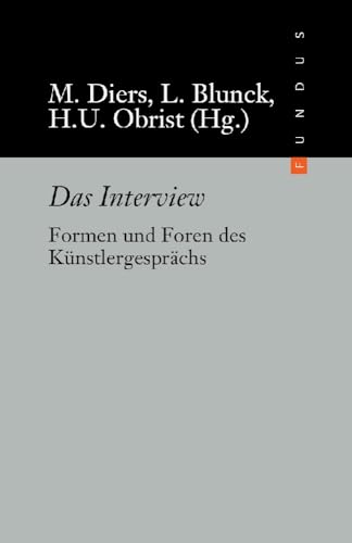 Das Interview. Formen und Foren des Künstlergesprächs. FUNDUS Band 206