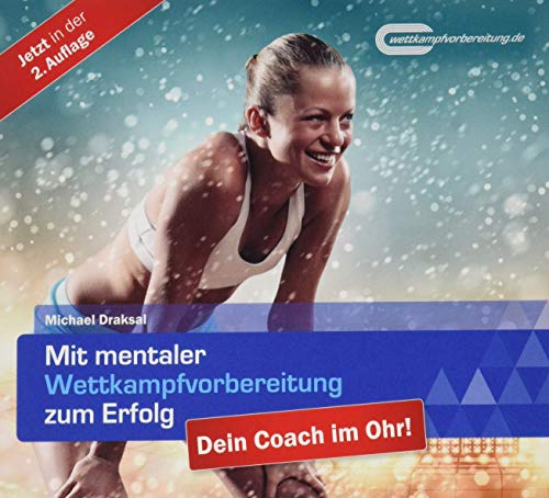 Mit mentaler Wettkampfvorbereitung zum Erfolg: Dein Coach im Ohr von Draksal Fachverlag GmbH