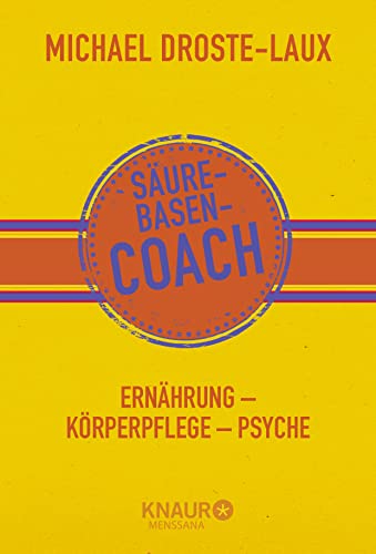 Säure-Basen-Coach: Ernährung - Körperpflege - Psyche von Knaur MensSana HC