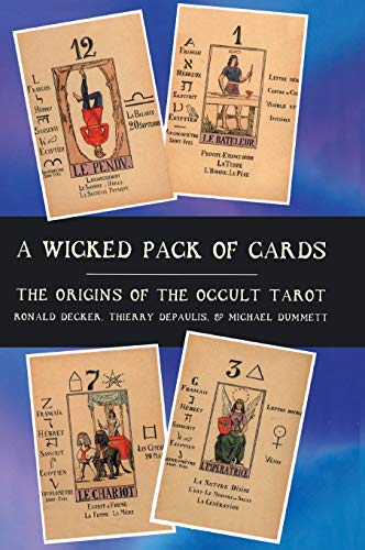 A Wicked Pack of Cards: Origins of the Occult Tarot von Bristol Classical Press