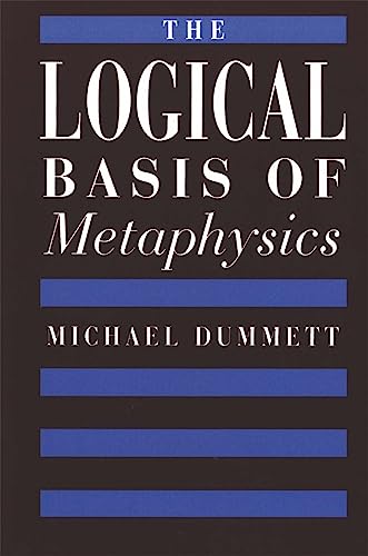 The Logical Basis of Metaphysics (The William James Lectures, 1976) von Harvard University Press