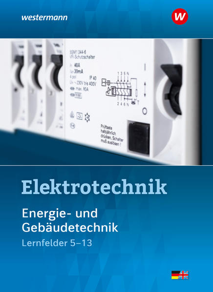 Elektrotechnik Energie- und Gebäudetechnik / Lernfelder 5 - 13. Schülerband von Westermann Schulbuch