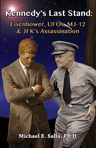 Kennedy's Last Stand: Eisenhower, UFOs, MJ-12 & JFK's Assassination Kennedy's Last Stand: Eisenhower, UFOs, MJ-12 & JFK's Assassination von Exopolitics Institute