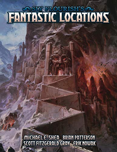 Sly Flourish's Fantastic Locations: Twenty fantastic locations for your fantasy roleplaying games. von CreateSpace Independent Publishing Platform