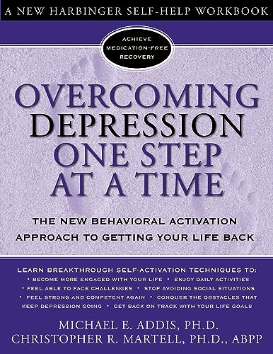 Overcoming Depression One Step at a Time: The New Behavioral Activation Approach to Getting Your Life Back (New Harbinger Self-Help Workbook) von New Harbinger Publications