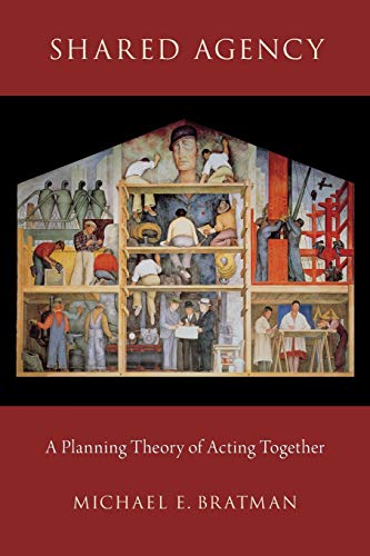 Shared Agency: A Planning Theory Of Acting Together von OUP USA
