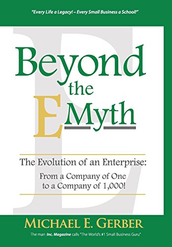 Beyond The E-Myth: The Evolution of an Enterprise: From a Company of One to a Company of 1,000! von Michael E. Gerber Companies