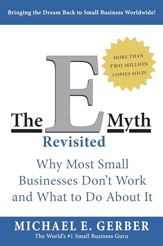 The E-Myth Revisited: Why Most Small Businesses Don't Work and What to Do About It von Business