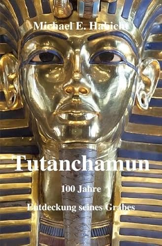 Tutanchamun: 100 Jahre Entdeckung seines Grabes