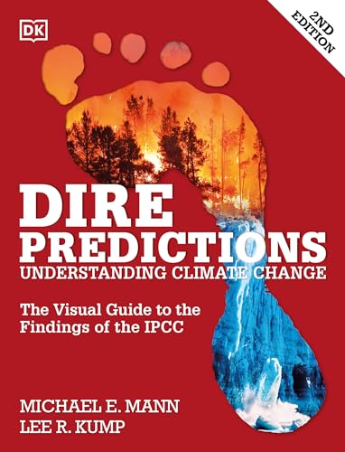 Dire Predictions: The Visual Guide to the Findings of the Ipcc: Understanding Climate Change