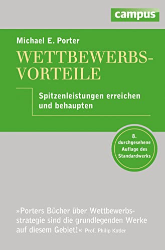 Wettbewerbsvorteile: Spitzenleistungen erreichen und behaupten von Campus Verlag GmbH