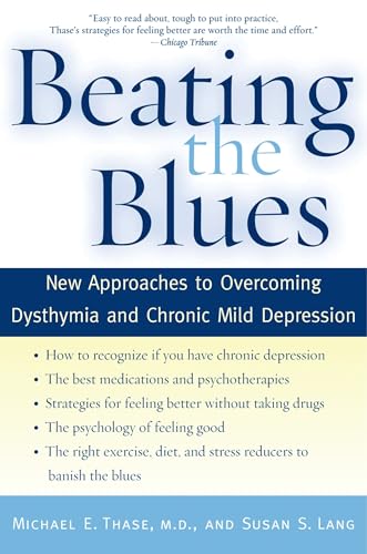 Beating the Blues: New Approaches to Overcoming Dysthymia and Chronic Mild Depression