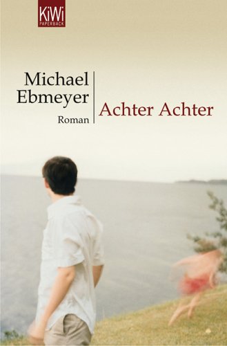 Achter Achter: Roman von Kiepenheuer & Witsch