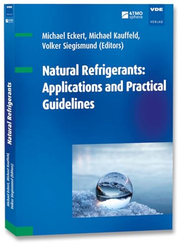 Natural Refrigerants: Applications and Practical Guidelines