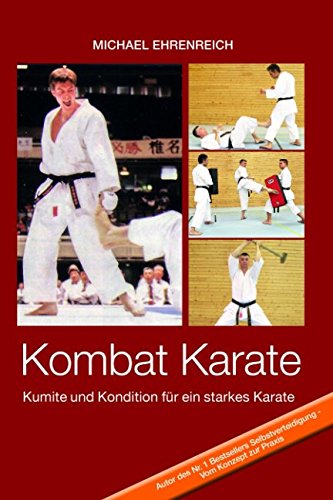 Kombat Karate: Kumite und Kondition für ein starkes Karate von Michael Ehrenreich