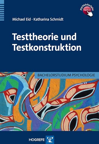 Testtheorie und Testkonstruktion (Bachelorstudium Psychologie) von Hogrefe Verlag GmbH + Co.