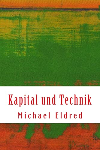 Kapital und Technik: Marx und Heidegger von Createspace Independent Publishing Platform