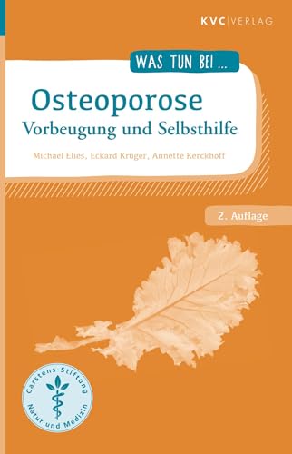 Osteoporose: Vorbeugung und Selbsthilfe (Was tun bei) von NATUR UND MEDIZIN KVC Verlag