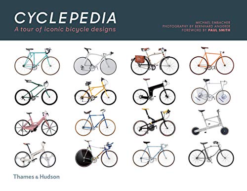 Cyclepedia. A Tour of Iconic Bicycle Designs: 90 Years of Modern Bicycle Design von Thames & Hudson