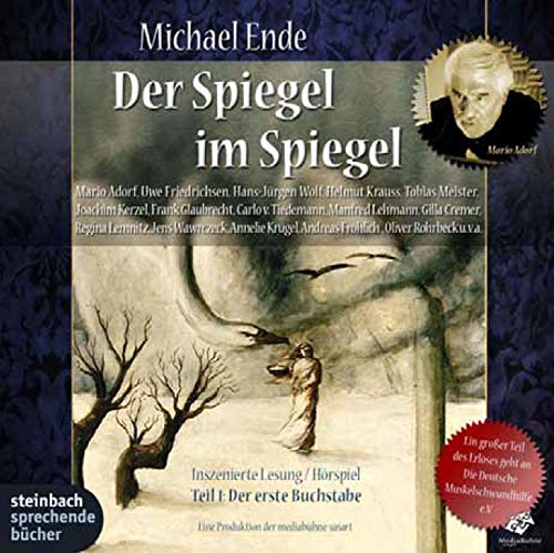 Der Spiegel im Spiegel. Der erste Buchstabe. Die erste Staffel: Inszenierte Lesung mit viel Musik und prominenten Sprechern. 2 CDs