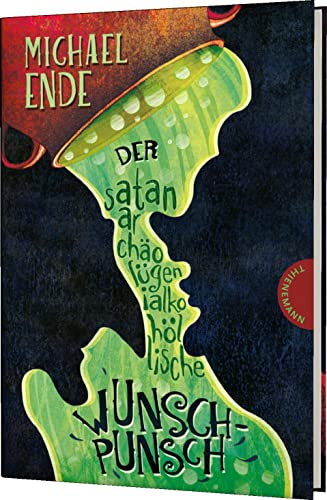 Der satanarchäolügenialkohöllische Wunschpunsch: Ein Wettlauf gegen die Zeit, abenteuerliche Vorlesegeschichte von Michael Ende Der satanarchäolügenialkohöllische Wunschpunsch: Ein Wettlauf gegen die Zeit, abenteuerliche Vorlesegeschichte von Michael Ende