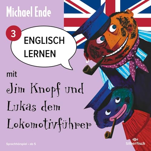 Englisch lernen mit Jim Knopf 3: Englisch lernen mit Jim Knopf und Lukas dem Lokomotivführer - Teil 3: 1 CD (3) Englisch lernen mit Jim Knopf 3: Englisch lernen mit Jim Knopf und Lukas dem Lokomotivführer - Teil 3: 1 CD (3)