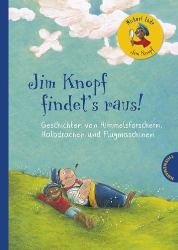 Jim Knopf: Jim Knopf findet's raus: Geschichten von Himmelsforschern, Halbdrachen und Flugmaschinen Jim Knopf: Jim Knopf findet's raus: Geschichten von Himmelsforschern, Halbdrachen und Flugmaschinen