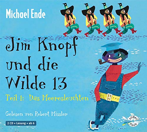 Jim Knopf: Jim Knopf und die Wilde 13 - Teil 1: Das Meeresleuchten: 2 CDs von Silberfisch