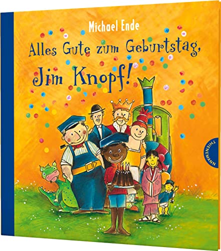 Jim Knopf: Alles Gute zum Geburtstag, Jim Knopf! von Thienemann