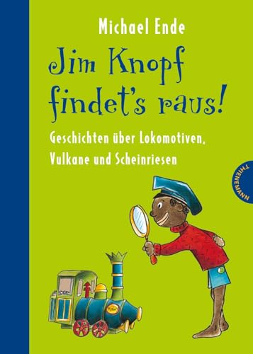 Jim Knopf: Jim Knopf findet's raus - Geschichten über Lokomotiven, Vulkane und Scheinriesen