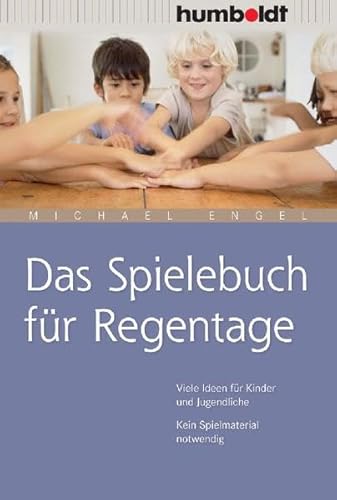 Das Spielebuch für Regentage. Viele Ideen für Kinder und Jugendliche