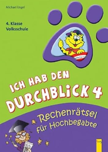 Rechenrätsel für Hochbegabte: 4. Klasse Volksschule (Ich hab den Durchblick) Rechenrätsel für Hochbegabte: 4. Klasse Volksschule (Ich hab den Durchblick) von G&G Verlagsges.