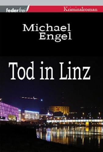 Tod in Linz - Mord in der Kulturhauptstadt