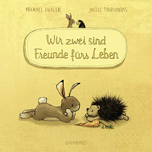 Wir zwei sind Freunde fürs Leben (Pappbilderbuch): Band 2 (Wir zwei gehören zusammen, Band 2) von Baumhaus