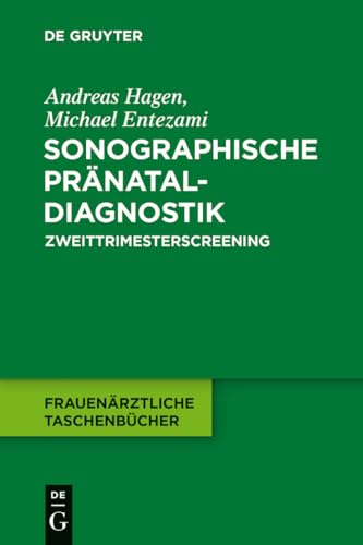 Sonographische Pränataldiagnostik: Zweittrimesterscreening (Frauenärztliche Taschenbücher) von de Gruyter