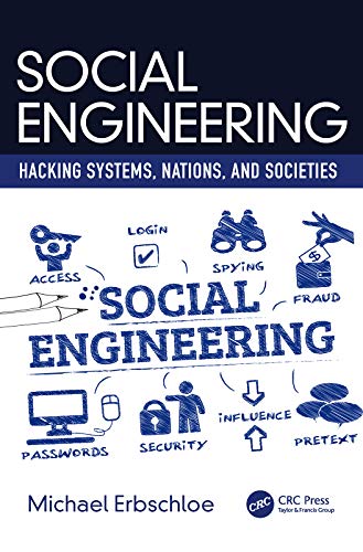 Social Engineering: Hacking Systems, Nations, and Societies von CRC Press