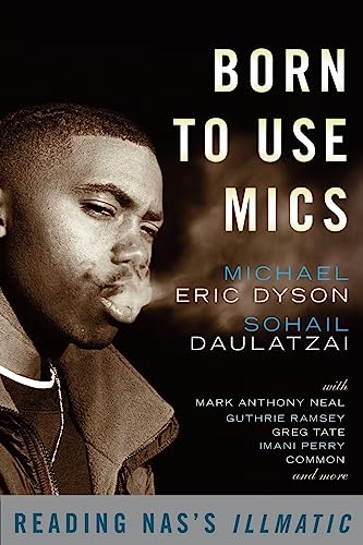 Born to Use Mics: Reading Nas's Illmatic von Basic Books