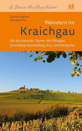 Wandern im Kraichgau: Die 25 schönsten Touren Mit Pfinzgau, Stromberg-Heuchelberg, Enz- und Neckartal: Sie 25 schönsten Touren Mit Pfinzgau, Stromberg-Heuchelberg, Enz- und Neckartal Wandern im Kraichgau: Die 25 schönsten Touren Mit Pfinzgau, Stromberg-Heuchelberg, Enz- und Neckartal: Sie 25 schönsten Touren Mit Pfinzgau, Stromberg-Heuchelberg, Enz- und Neckartal