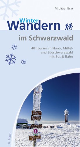 Winterwandern im Schwarzwald: 40 Touren im Nord-, Mittel- und Südschwarzwald mit Bus & Bahn