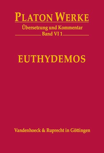 Platon Werke: Übersetzung und Kommentar Band VI 1/ Euthydemos von Vandenhoeck & Ruprecht