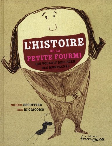 L'Histoire de la petite fourmi qui voulait déplacer des montagnes