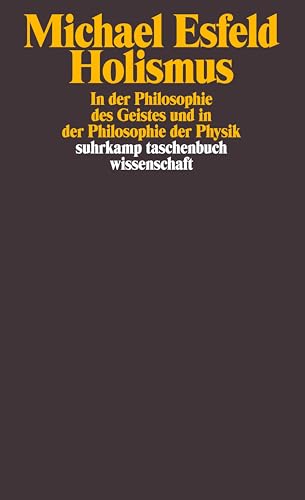 Holismus in der Philosophie des Geistes und in der Philosophie der Physik (suhrkamp taschenbuch wissenschaft) von Suhrkamp Verlag AG