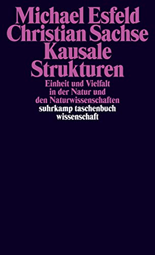 Kausale Strukturen: Einheit und Vielfalt in der Natur und den Naturwissenschaften (suhrkamp taschenbuch wissenschaft) von Suhrkamp Verlag AG