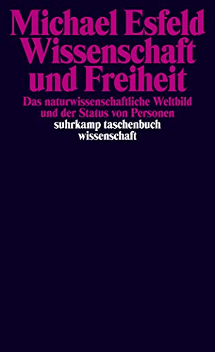 Wissenschaft und Freiheit: Das naturwissenschaftliche Weltbild und der Status von Personen (suhrkamp taschenbuch wissenschaft) von Suhrkamp Verlag AG