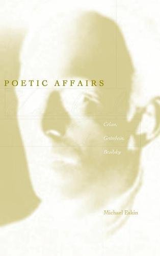 Poetic Affairs: Celan, Grunbein, Brodsky (Verbal Art: Studies in Poetics) von Stanford University Press